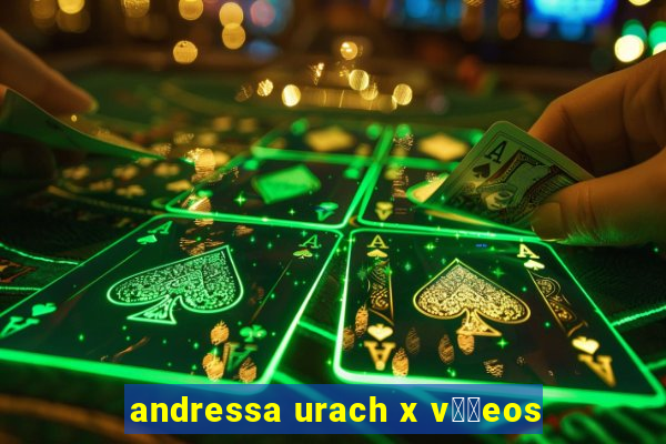 andressa urach x v閾哾eos